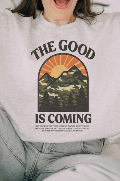 The Good Is Coming Mountain Christian Sweatshirt